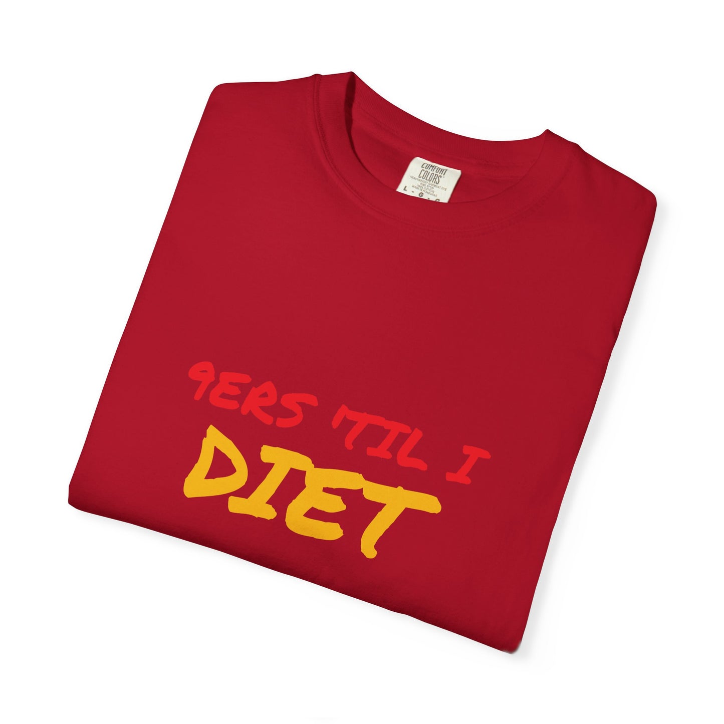 Funny Unisex T-Shirt - '9ers Til' I Diet' | Perfect for Casual Wear, Gift for Friends, Workout Motivation, Humor Clothing, Fitness Apparel