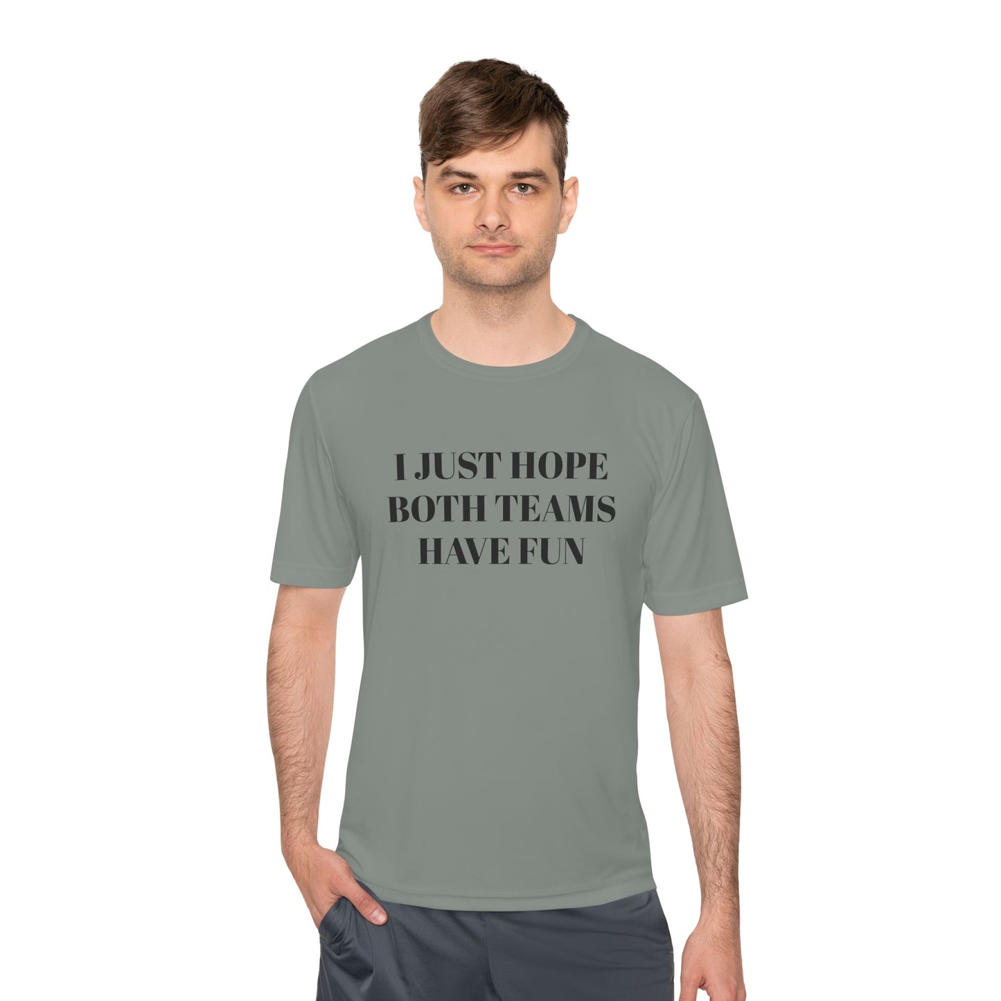 "I Just Hope Both Teams Have Fun" Unisex Moisture Wicking Tee