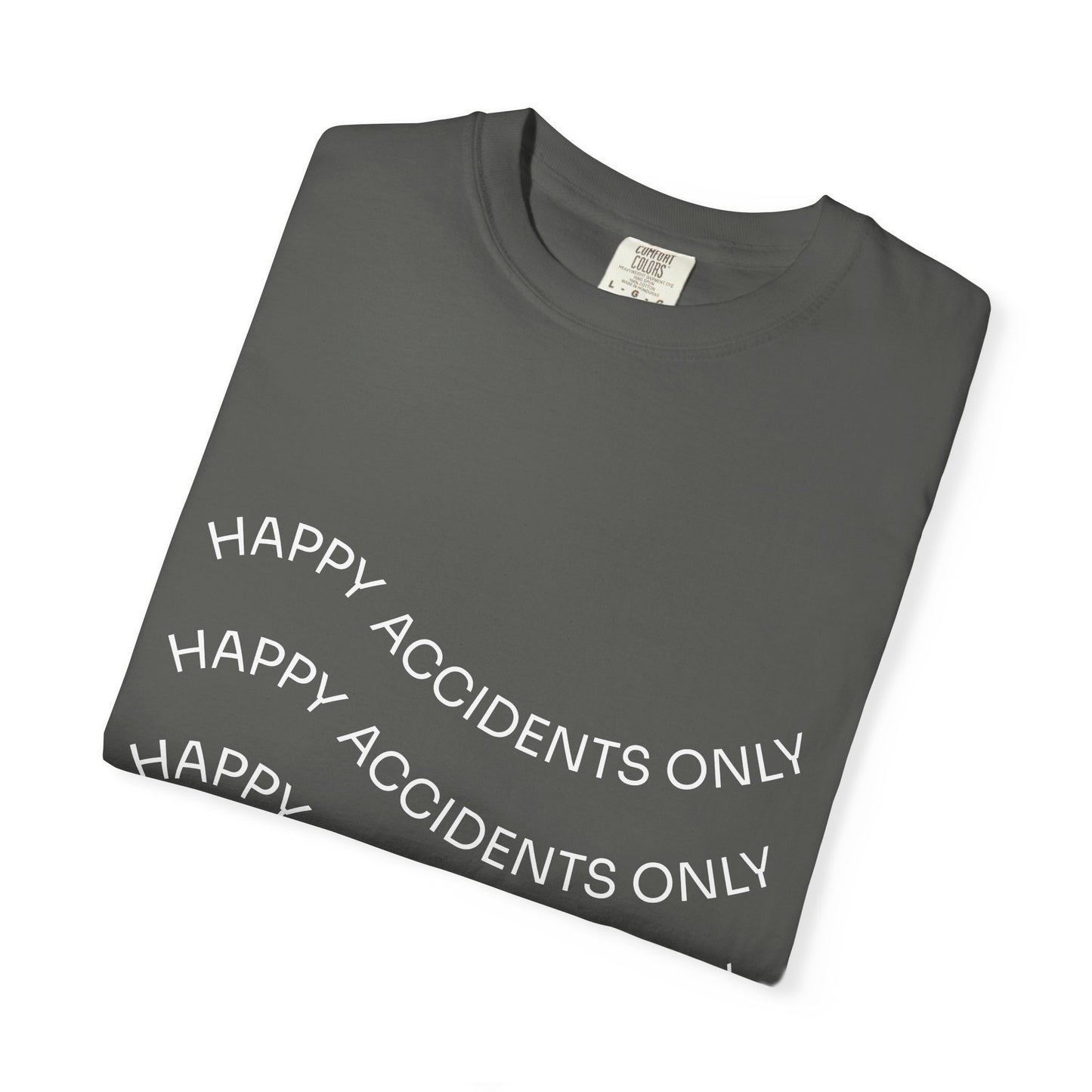 Happy Accidents Unisex Garment-Dyed T-Shirt, Casual Wear, Summer Outing, Gift for Friends, Beach Vibes, Positive Quote Tee