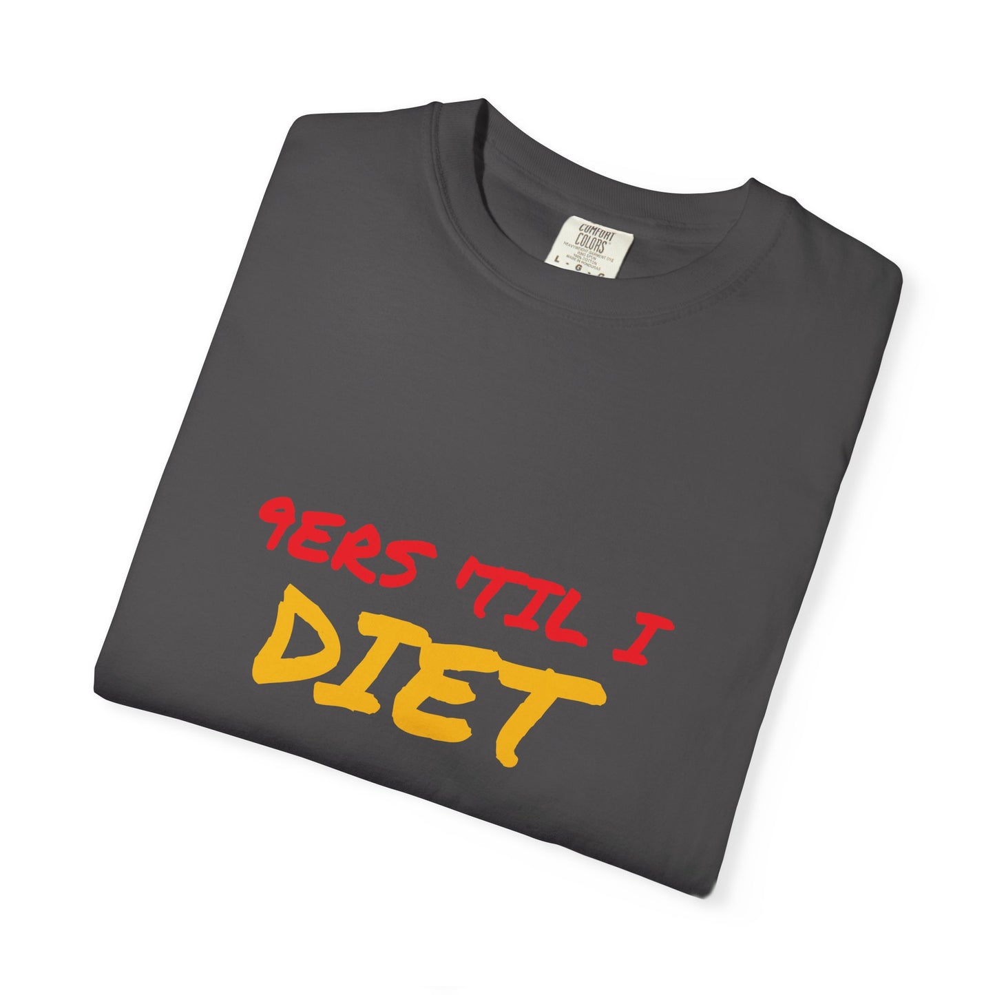 Funny Unisex T-Shirt - '9ers Til' I Diet' | Perfect for Casual Wear, Gift for Friends, Workout Motivation, Humor Clothing, Fitness Apparel