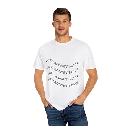 Happy Accidents Unisex Garment-Dyed T-Shirt, Casual Wear, Summer Outing, Gift for Friends, Beach Vibes, Positive Quote Tee