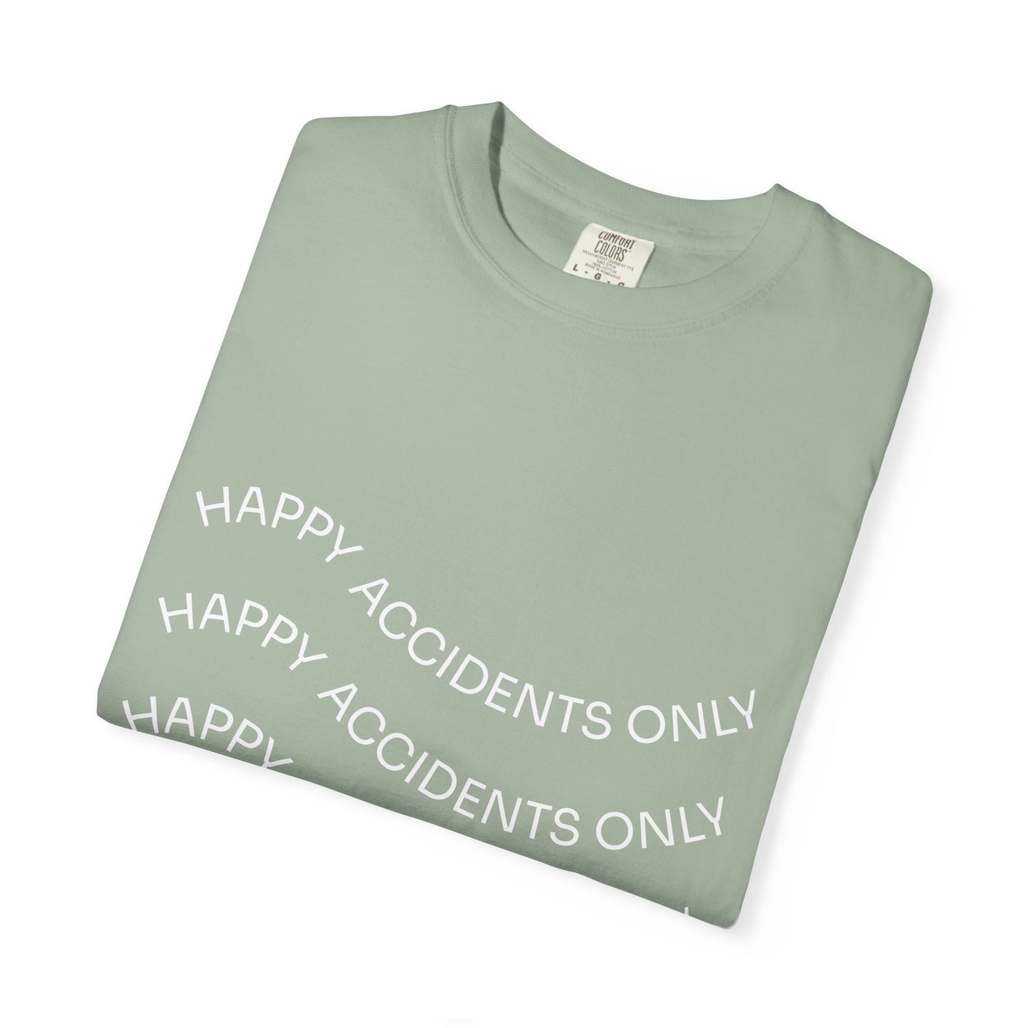 Happy Accidents Unisex Garment-Dyed T-Shirt, Casual Wear, Summer Outing, Gift for Friends, Beach Vibes, Positive Quote Tee