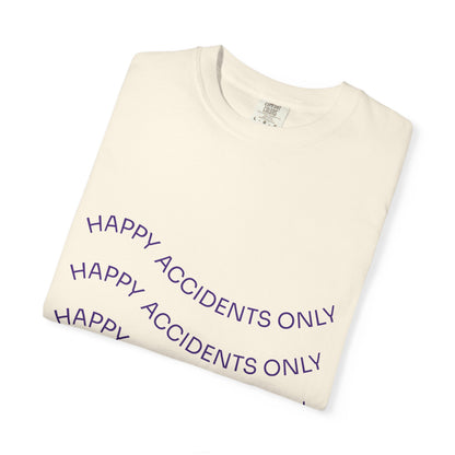 Happy Accidents Unisex Garment-Dyed T-Shirt, Casual Wear, Summer Outing, Gift for Friends, Beach Vibes, Positive Quote Tee