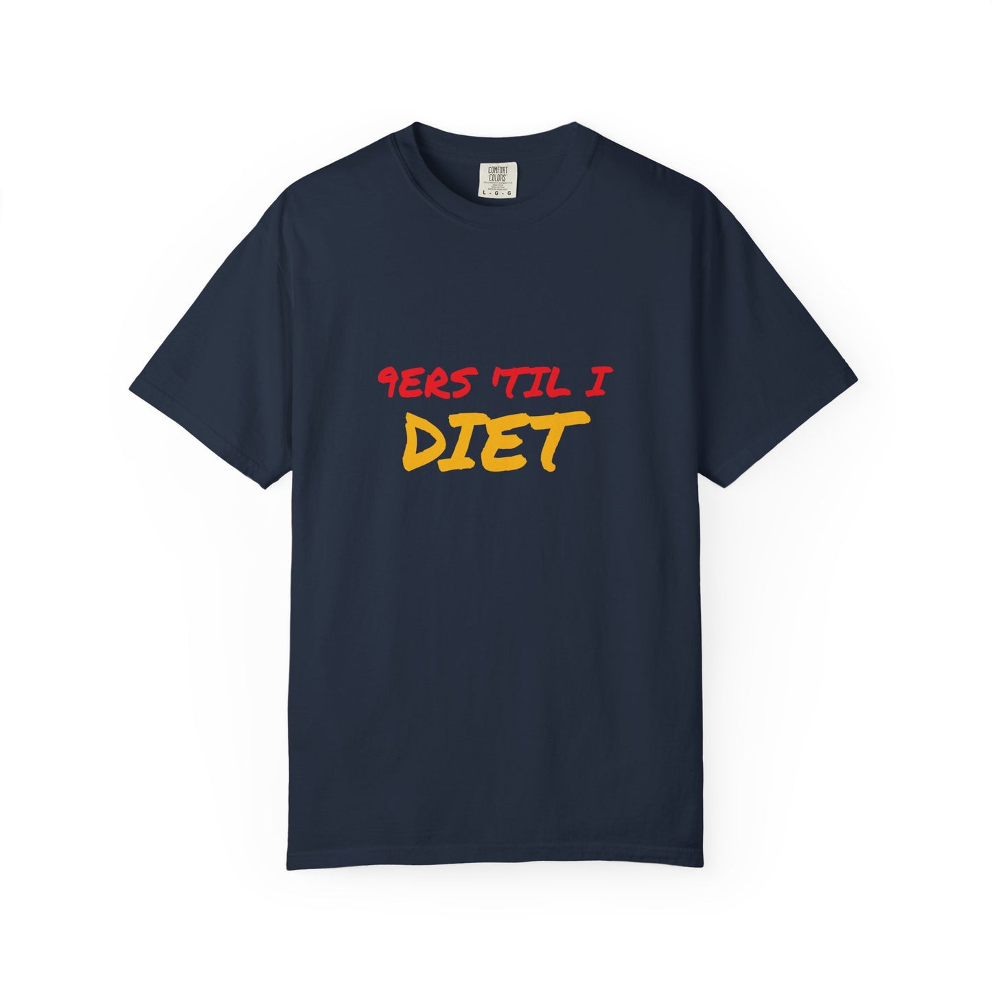 Funny Unisex T-Shirt - '9ers Til' I Diet' | Perfect for Casual Wear, Gift for Friends, Workout Motivation, Humor Clothing, Fitness Apparel