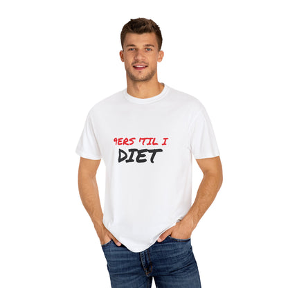 Funny Unisex T-Shirt - '9ers Til' I Diet' | Perfect for Casual Wear, Gift for Friends, Workout Motivation, Humor Clothing, Fitness Apparel