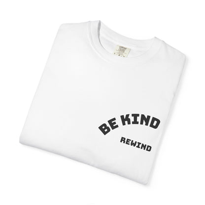 Be Kind Rewind Unisex T-shirt with Positive Message - 'Be Kind' Design for Everyday Wear, Gifts, Casual Outfits, Motivational Apparel