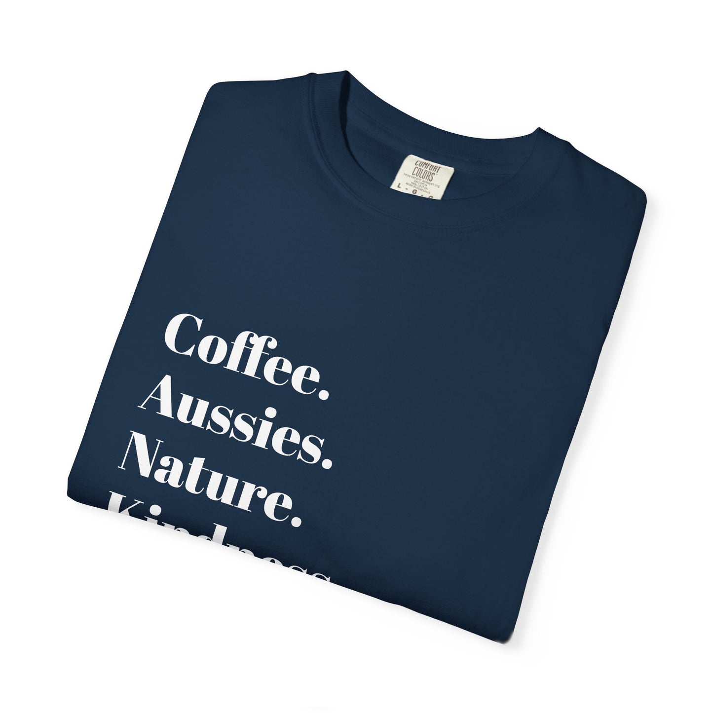 Coffee, Aussies, Nature Unisex Garment-Dyed T-Shirt | Eco-Friendly, Casual Wear, Gift for Nature Lovers, Spring Fashion, Everyday Comfort