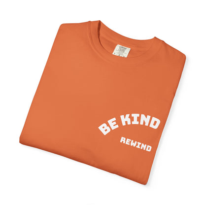 Be Kind Rewind Unisex T-shirt with Positive Message - 'Be Kind' Design for Everyday Wear, Gifts, Casual Outfits, Motivational Apparel