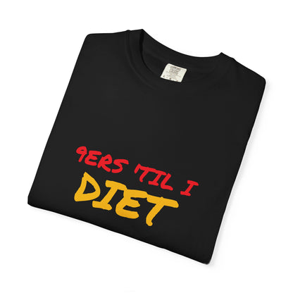 Funny Unisex T-Shirt - '9ers Til' I Diet' | Perfect for Casual Wear, Gift for Friends, Workout Motivation, Humor Clothing, Fitness Apparel
