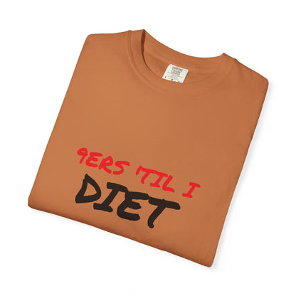 Funny Unisex T-Shirt - '9ers Til' I Diet' | Perfect for Casual Wear, Gift for Friends, Workout Motivation, Humor Clothing, Fitness Apparel