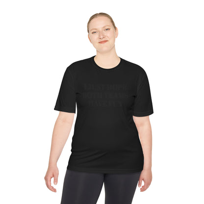 "I Just Hope Both Teams Have Fun" Unisex Moisture Wicking Tee