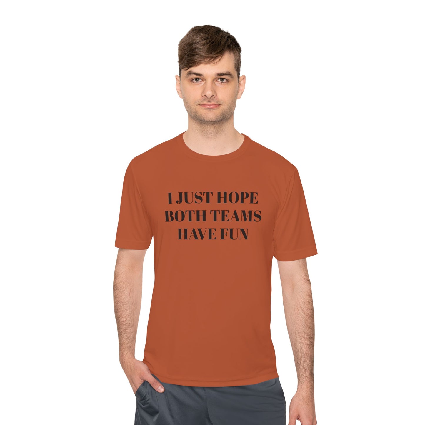 "I Just Hope Both Teams Have Fun" Unisex Moisture Wicking Tee