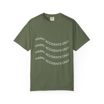Happy Accidents Unisex Garment-Dyed T-Shirt, Casual Wear, Summer Outing, Gift for Friends, Beach Vibes, Positive Quote Tee