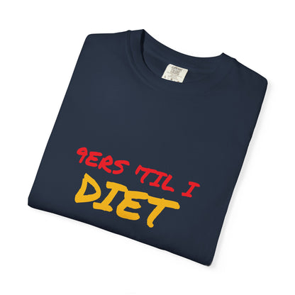 Funny Unisex T-Shirt - '9ers Til' I Diet' | Perfect for Casual Wear, Gift for Friends, Workout Motivation, Humor Clothing, Fitness Apparel