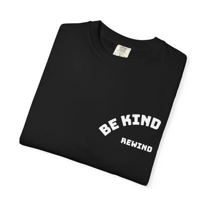 Be Kind Rewind Unisex T-shirt with Positive Message - 'Be Kind' Design for Everyday Wear, Gifts, Casual Outfits, Motivational Apparel