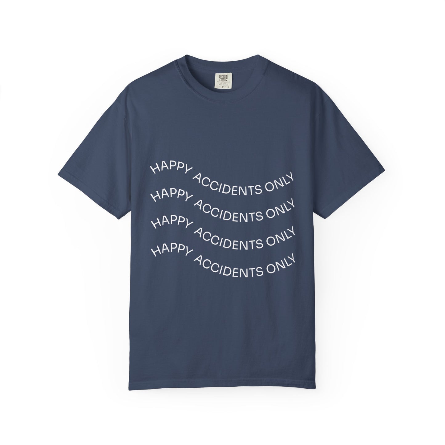 Happy Accidents Unisex Garment-Dyed T-Shirt, Casual Wear, Summer Outing, Gift for Friends, Beach Vibes, Positive Quote Tee